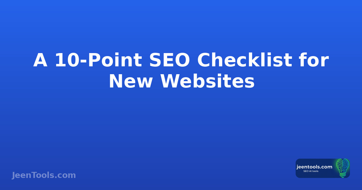 A 10-Point SEO Checklist for New Websites